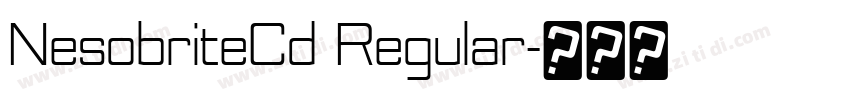 NesobriteCd Regular字体转换 NesobriteCd Regular字体转换